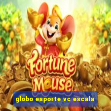 globo esporte vc escala